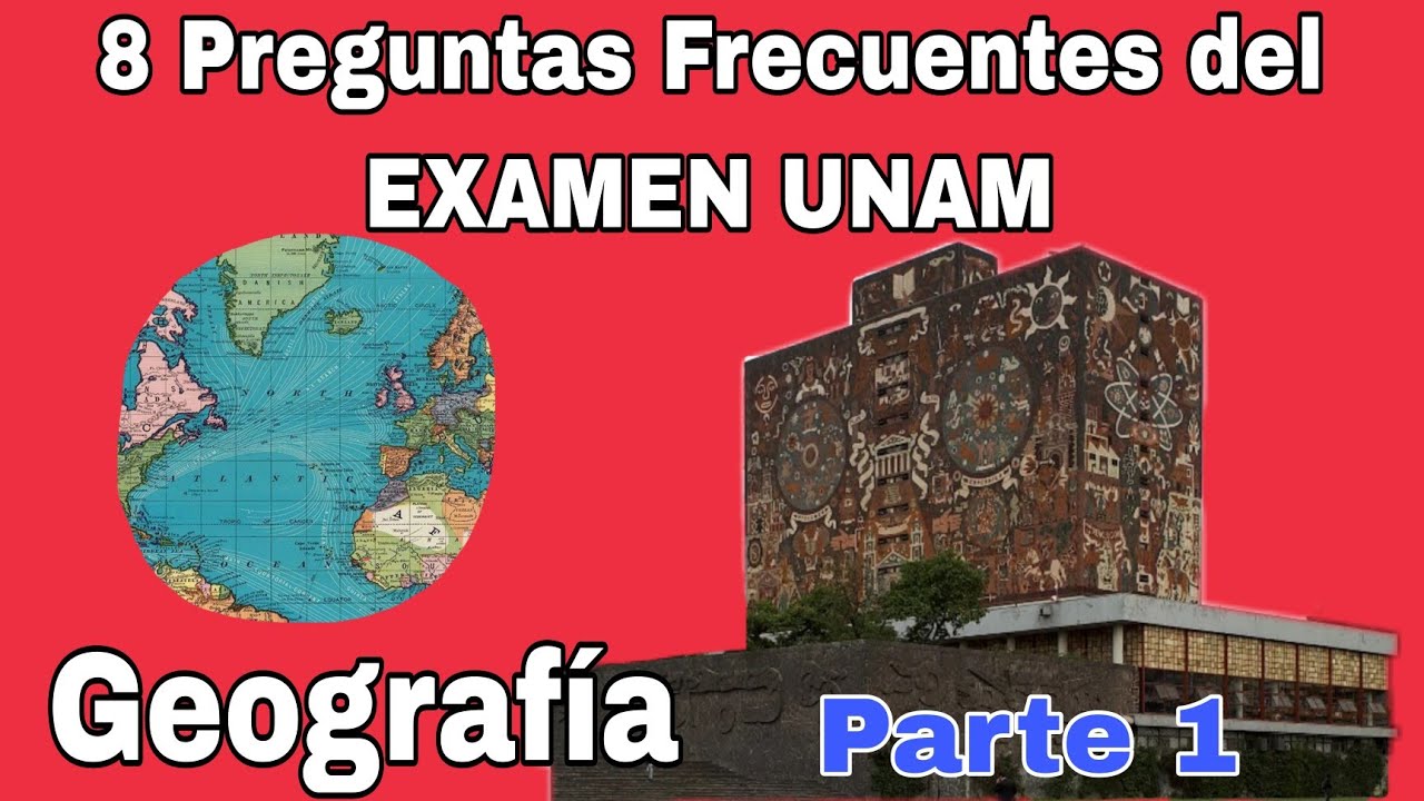 8 Preguntas Frecuentes de Geografía - EXAMEN UNAM