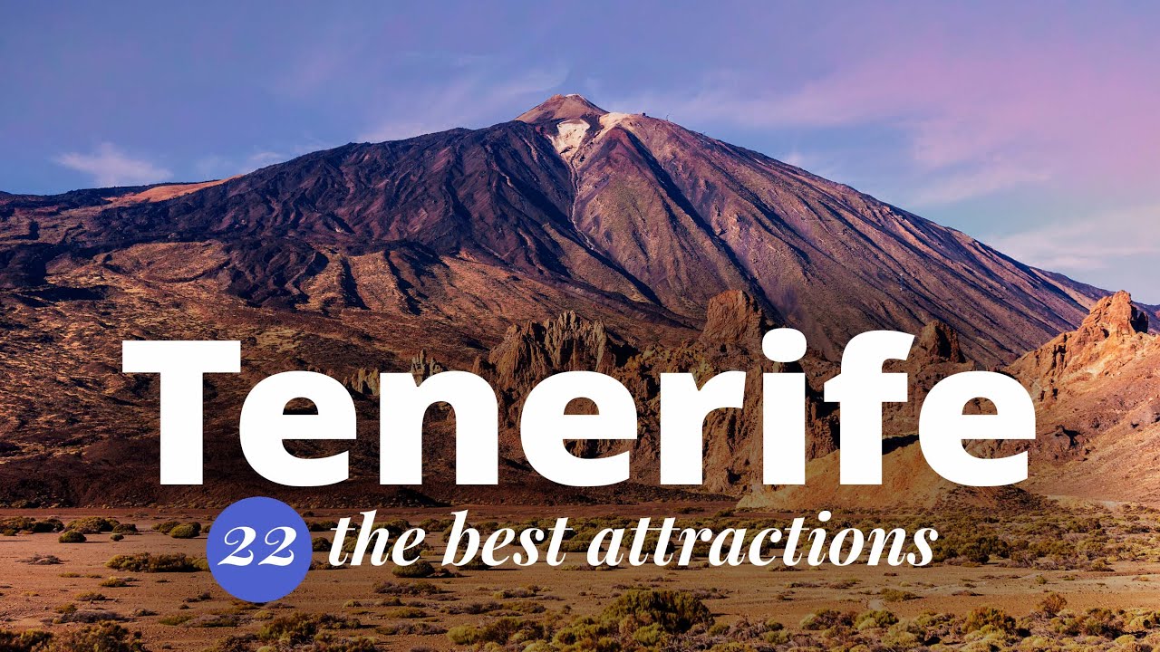 TENERIFE - The Queen of the Canary Islands | 22 Attractions | Travel Plan | Map | Interesting Facts