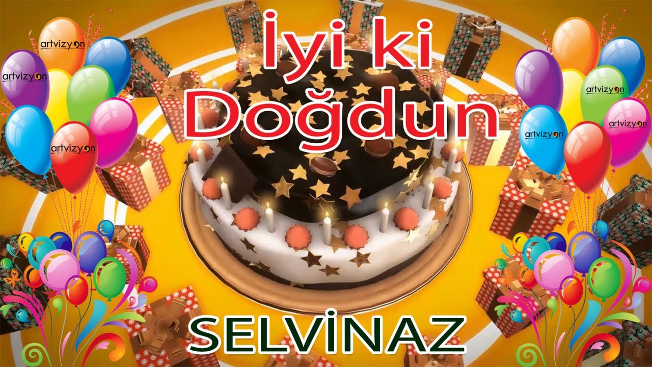 İyi ki Doğdun - SELVİNAZ - Tüm İsimler'e Doğum Günü Şarkısı