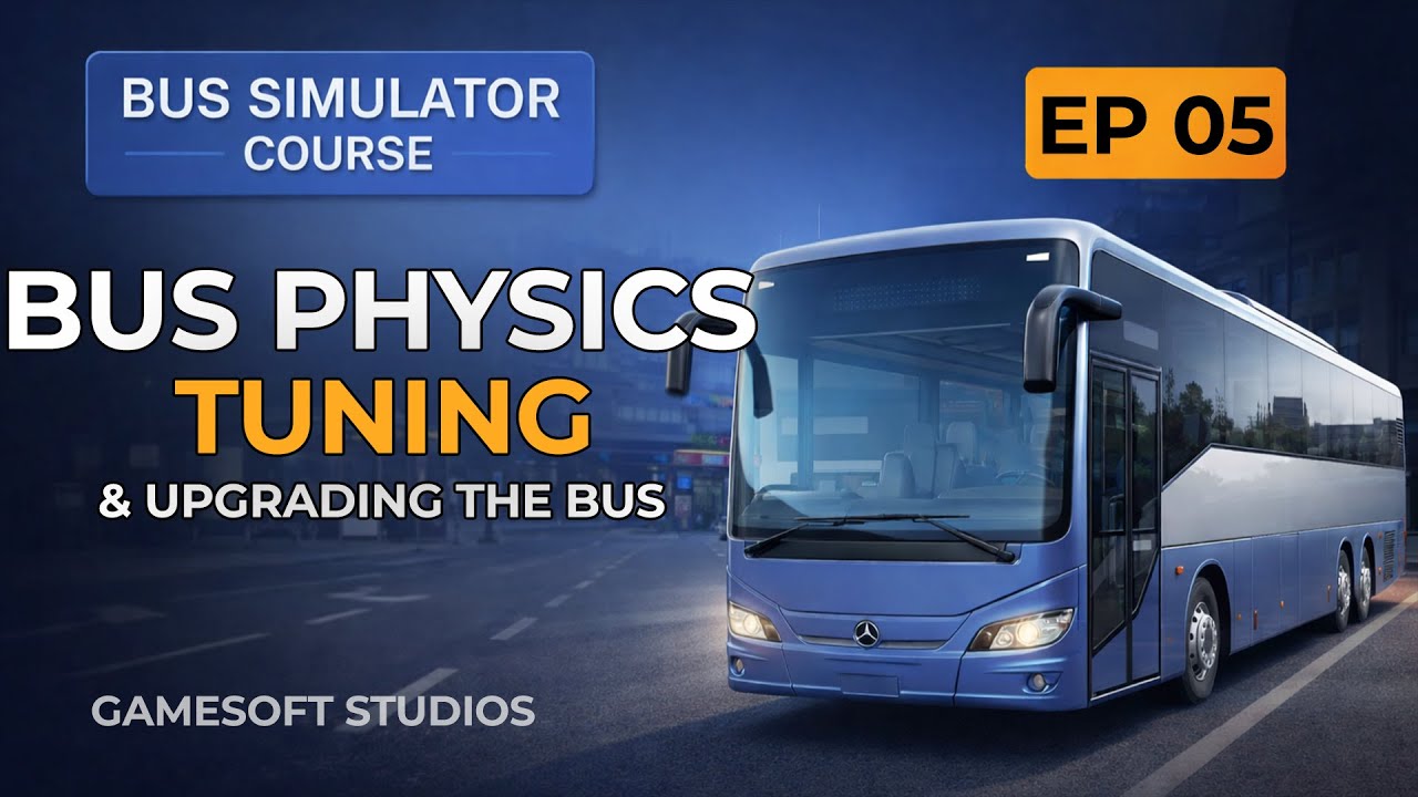 Bus Simulator Game in Unity (Android) &ndash; Full Course | Smooth Bus Physics & Realistic Handling