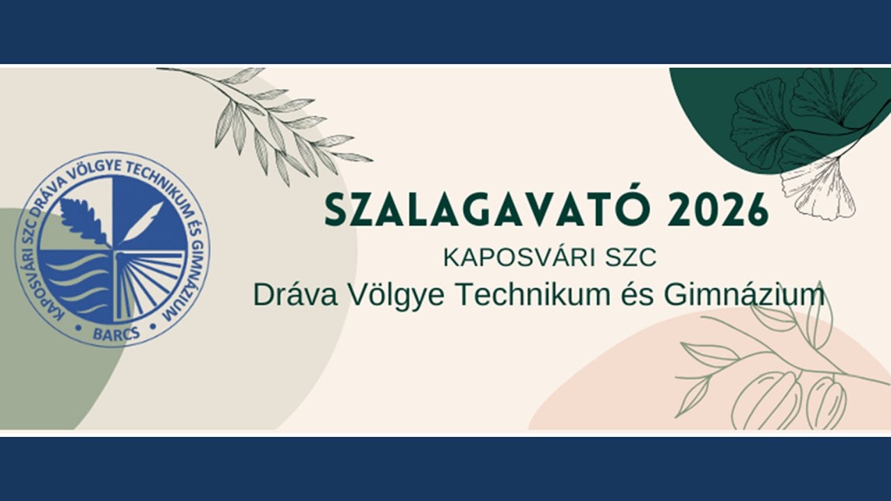 Kaposvári SZC Dráva Völgye Technikum és Gimnázium Barcs szalagavató ünnepsége 2026.