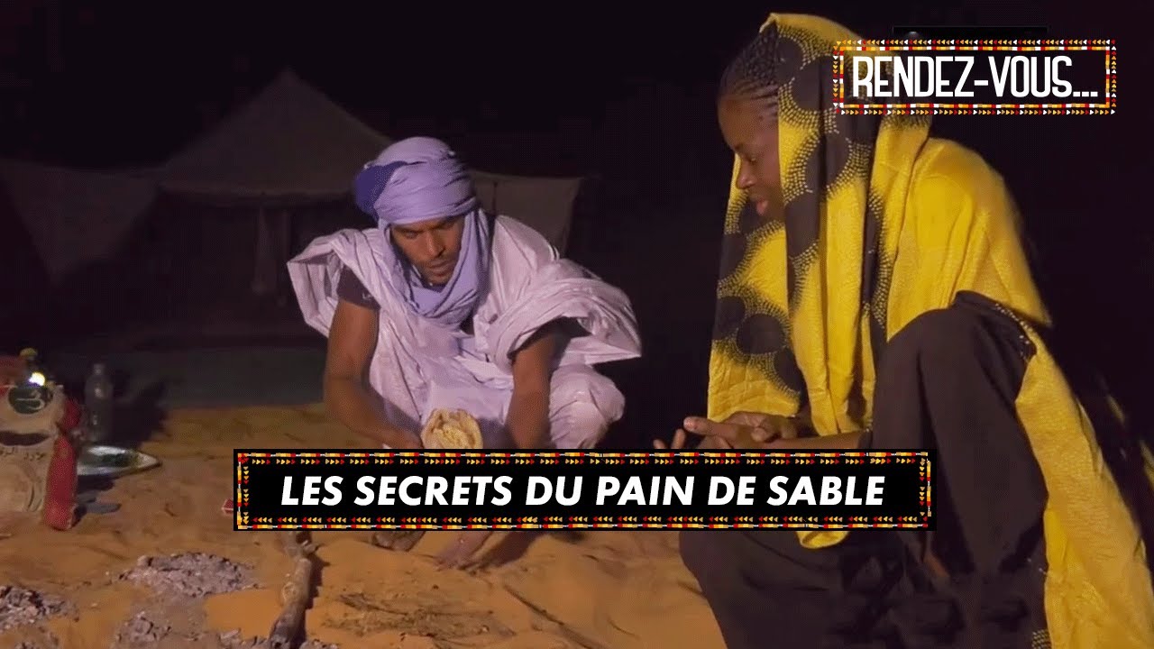 Le pain de sable - RENDEZ-VOUS EN MAURITANIE (25/08/20)