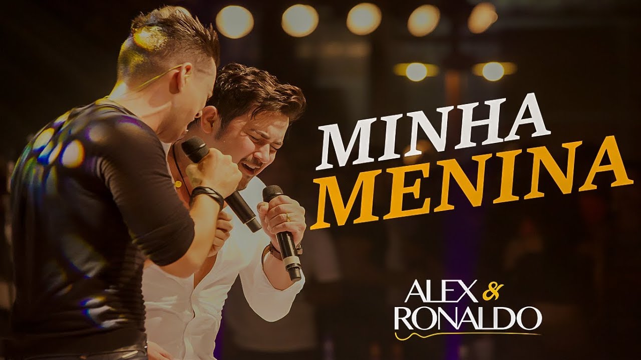 Alex e Ronaldo ' Minha Menina 