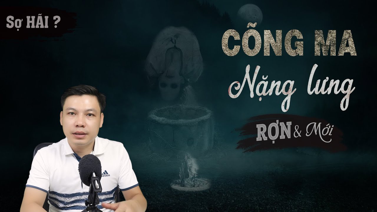 [Sợ HÃI] Cõng Ma Nặng Lưng - Truyện Ma Mới Có Thật Về Ma Đè MC Đình Soạn Kể