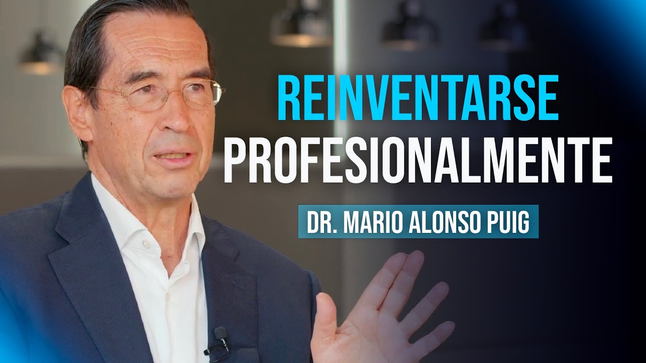 Reinventarse profesionalmente &iquest;Es posible a cualquier edad?  | Entrevista con Mario Alonso Puig