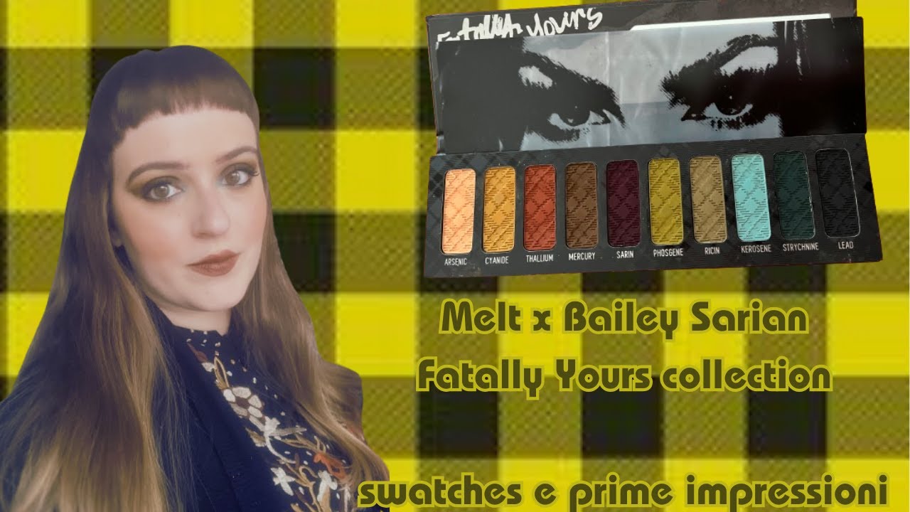 Melt Cosmetics x Bailey Sarian Fatally Yours Collection - swatches e prime impressioni