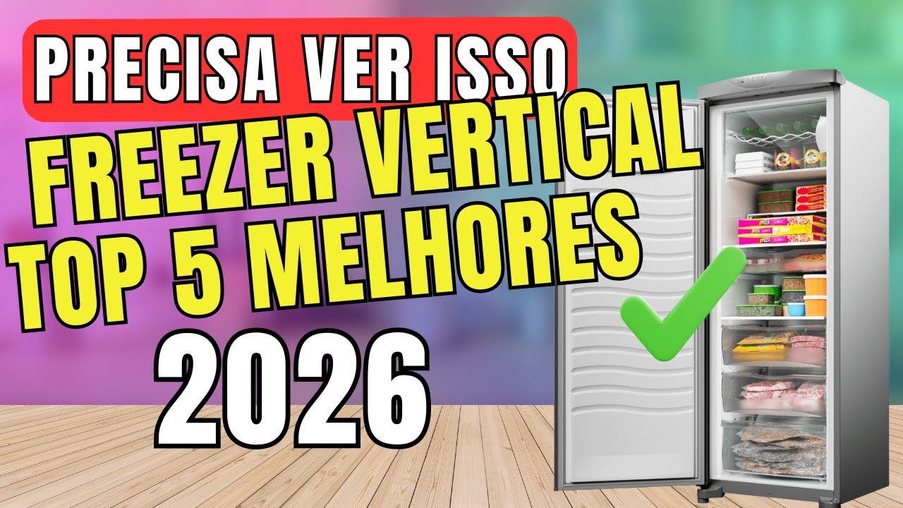 Melhor freezer vertical 2026 - TOP 5  melhores freezers verticais 2026! Qual mehor freezer vertical?