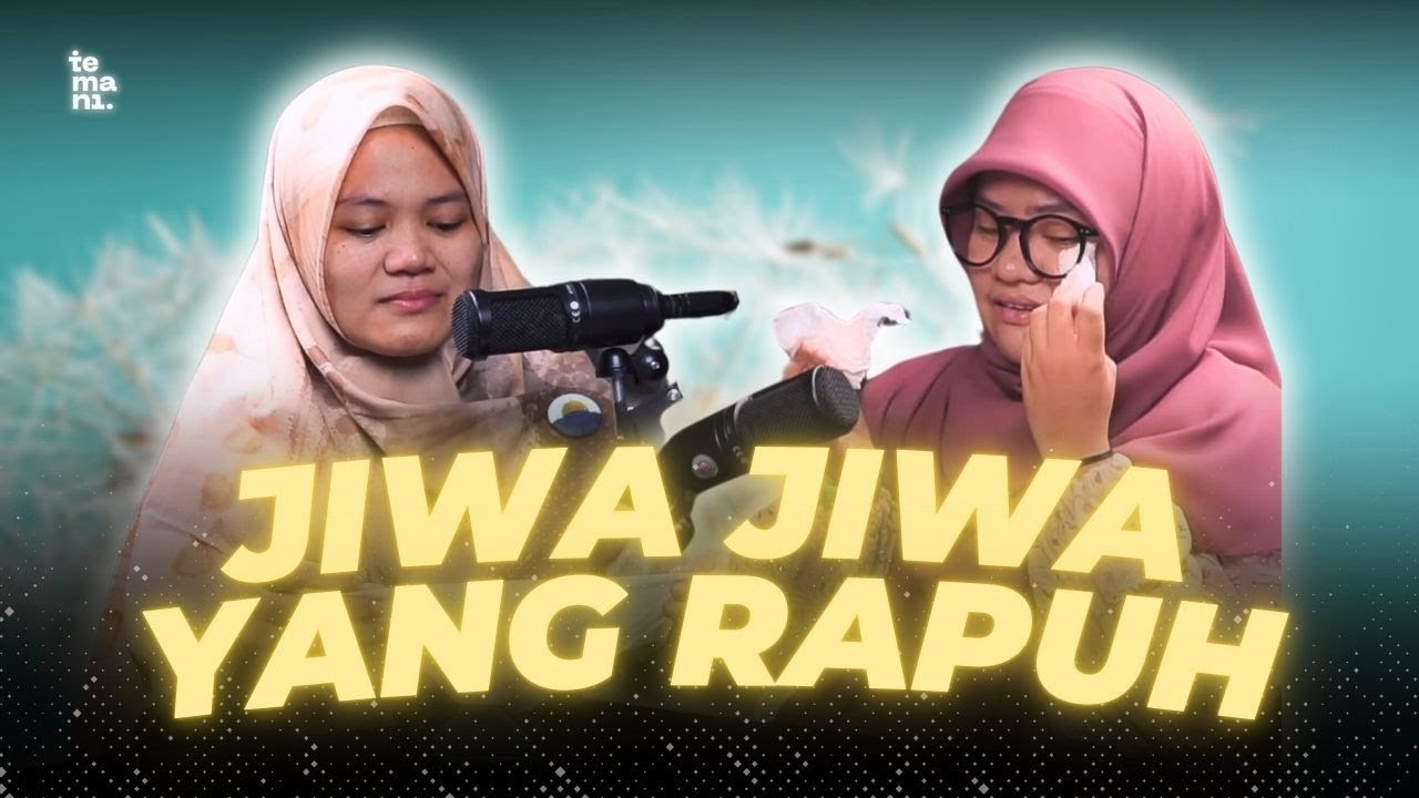 Jiwa Jiwa yang Rapuh - [Bincang Isu 30]