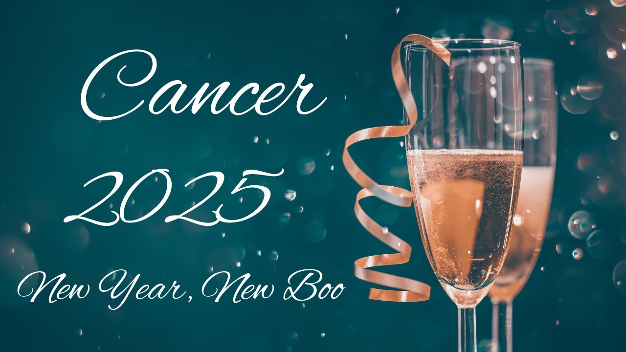 Cancer 2025🥂New Year - New Boo🥂Your Next Great Love