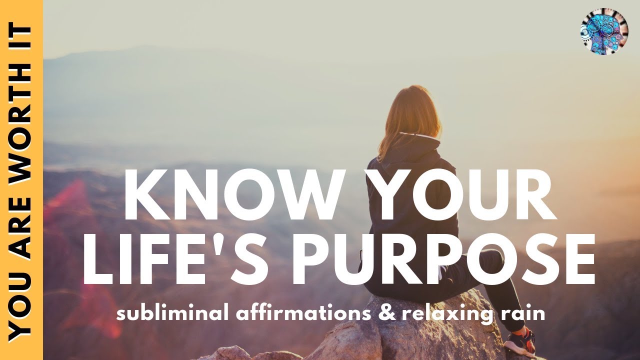 KNOW YOUR LIFE'S PURPOSE | Subliminal Affirmations & Relaxing Rain