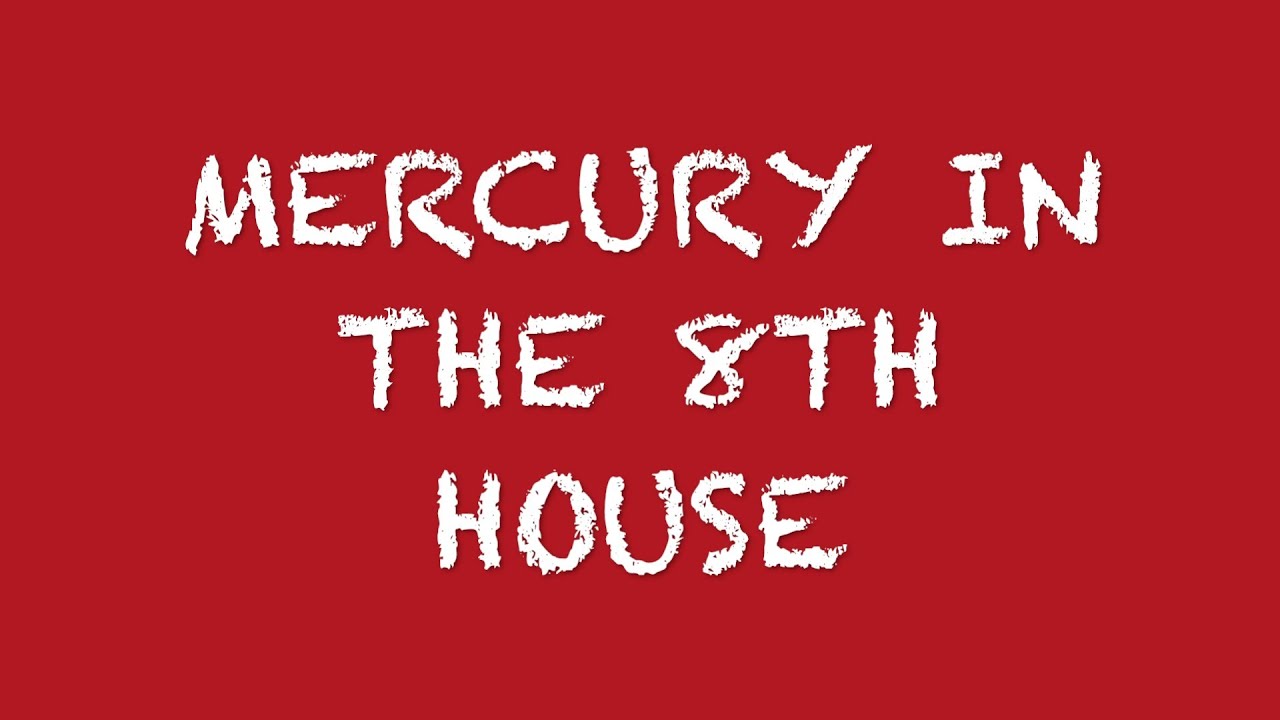 Mercury In The 8th House