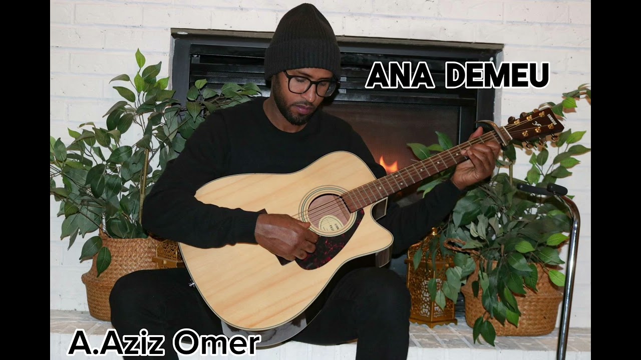 New Oromo music A.Aziz Omer: Ana Deemu 2026