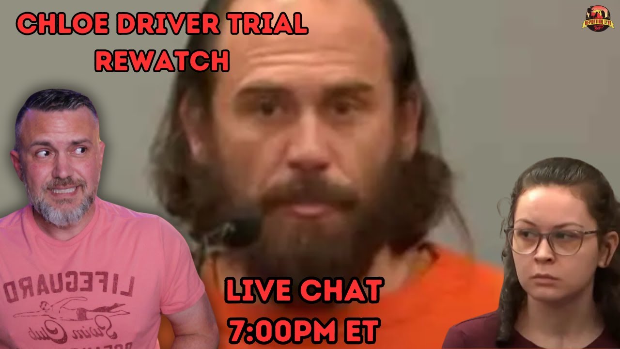 Chloe Driver Trial Rewatch JASON