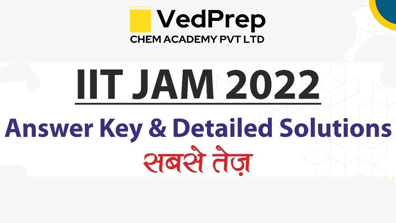 IIT JAM 2022 | Answer Key | Detailed Solutions | IIT JAM | Chem Academy