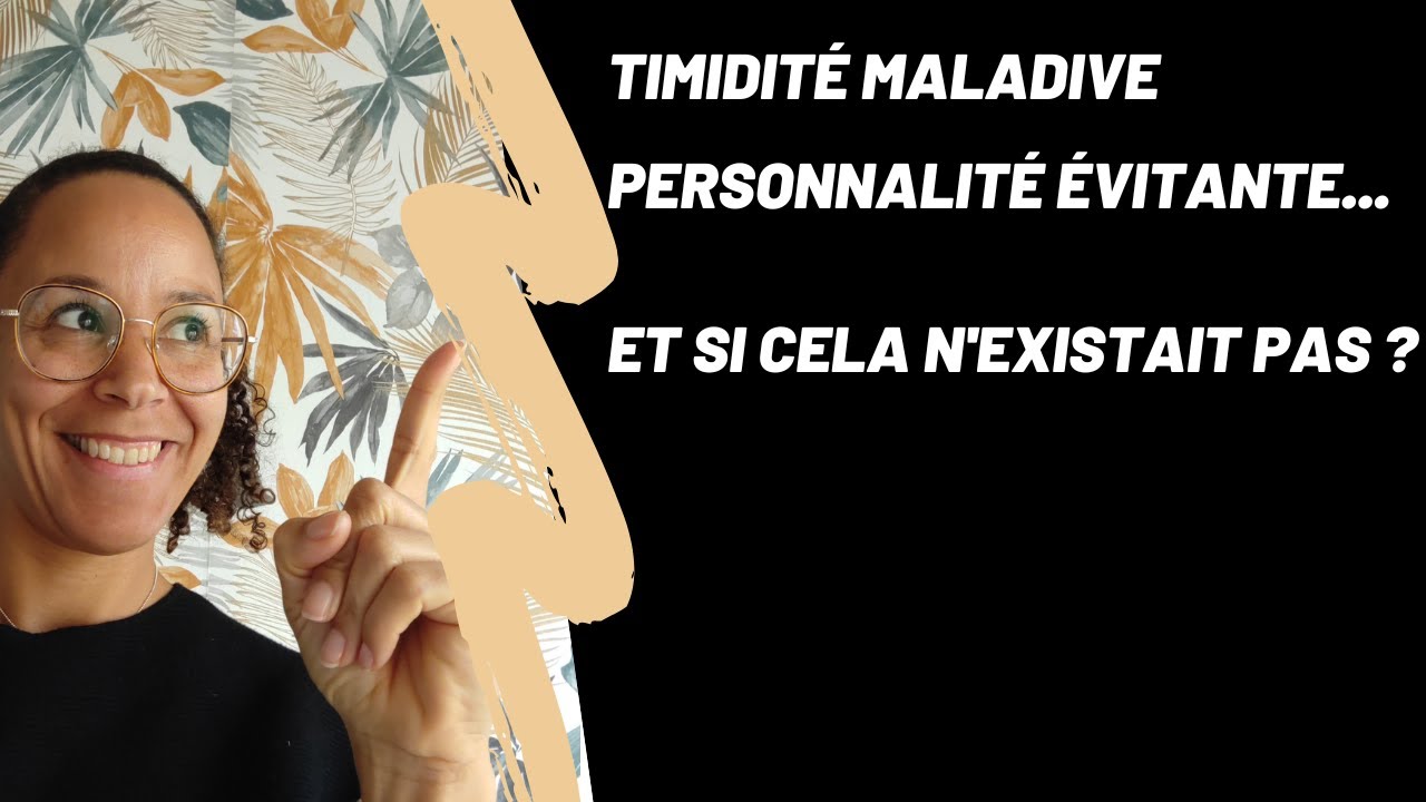 Personnalit&eacute; &eacute;vitante & Timidit&eacute; maladive