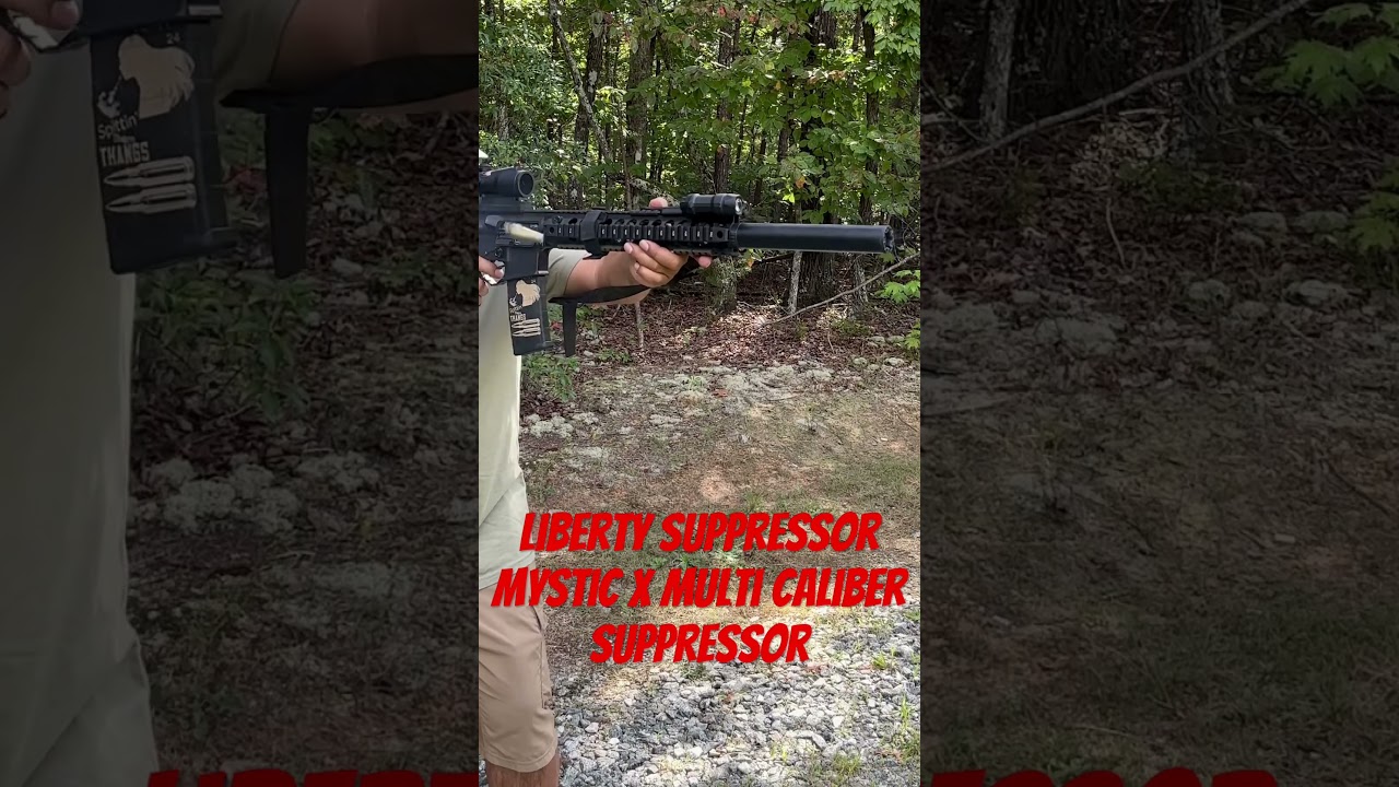 Liberty suppressor- Mystic X multi caliber suppressor!