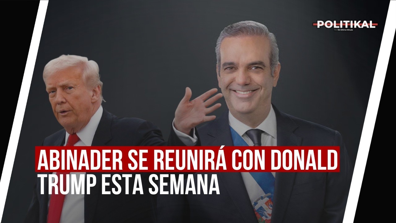 ABINADER SE REUNIRÁ CON DONALD TRUM ESTÁ SEMANA