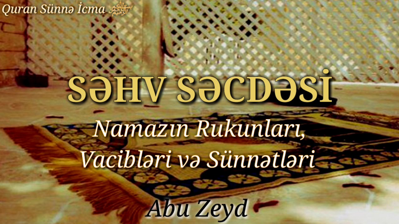 Abu Zeyd ➡ Səhv Səcdəsi 