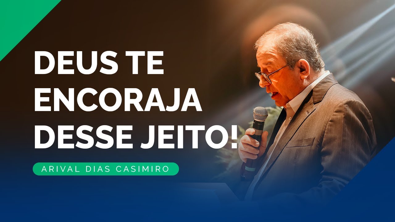 Estratégias de Deus Para nos Encorajar | Rev. Arival Dias Casimiro