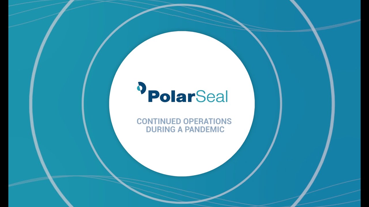 PolarSeal | Continued Operations During A Pandemic