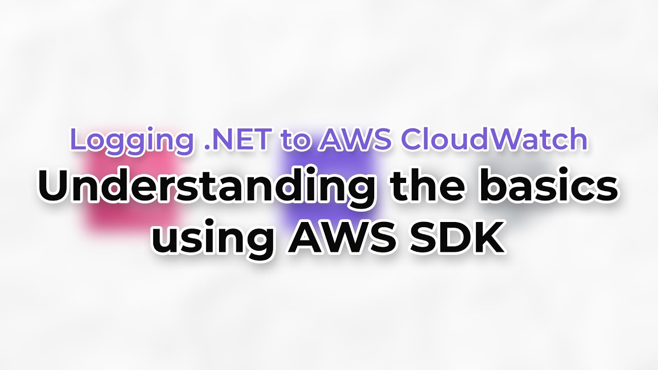 Logging .NET to AWS CloudWatch: Understanding the basics using AWS SDK
