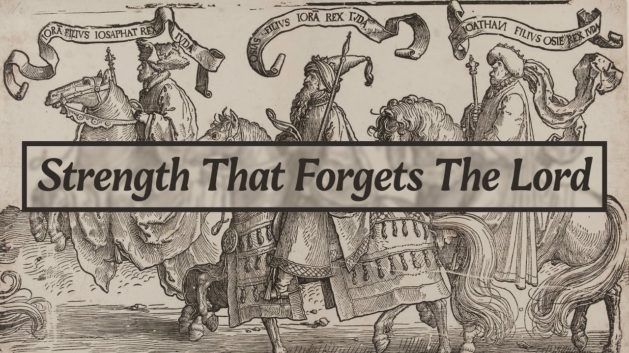 Kyle Jones | Strength That Forgets The Lord