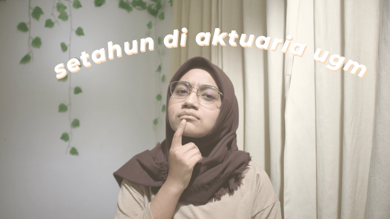 Tahun Pertama di Aktuaria UGM | tentang aktuaria eps. 1
