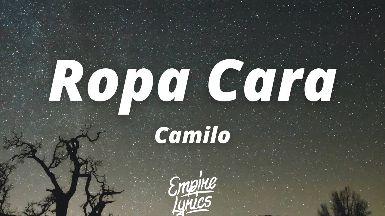 Camilo - Ropa Cara (Letra/Lyrics) | Y ahora quiere que me ponga ropa cara (Balenciaga, Gucci, Prada)
