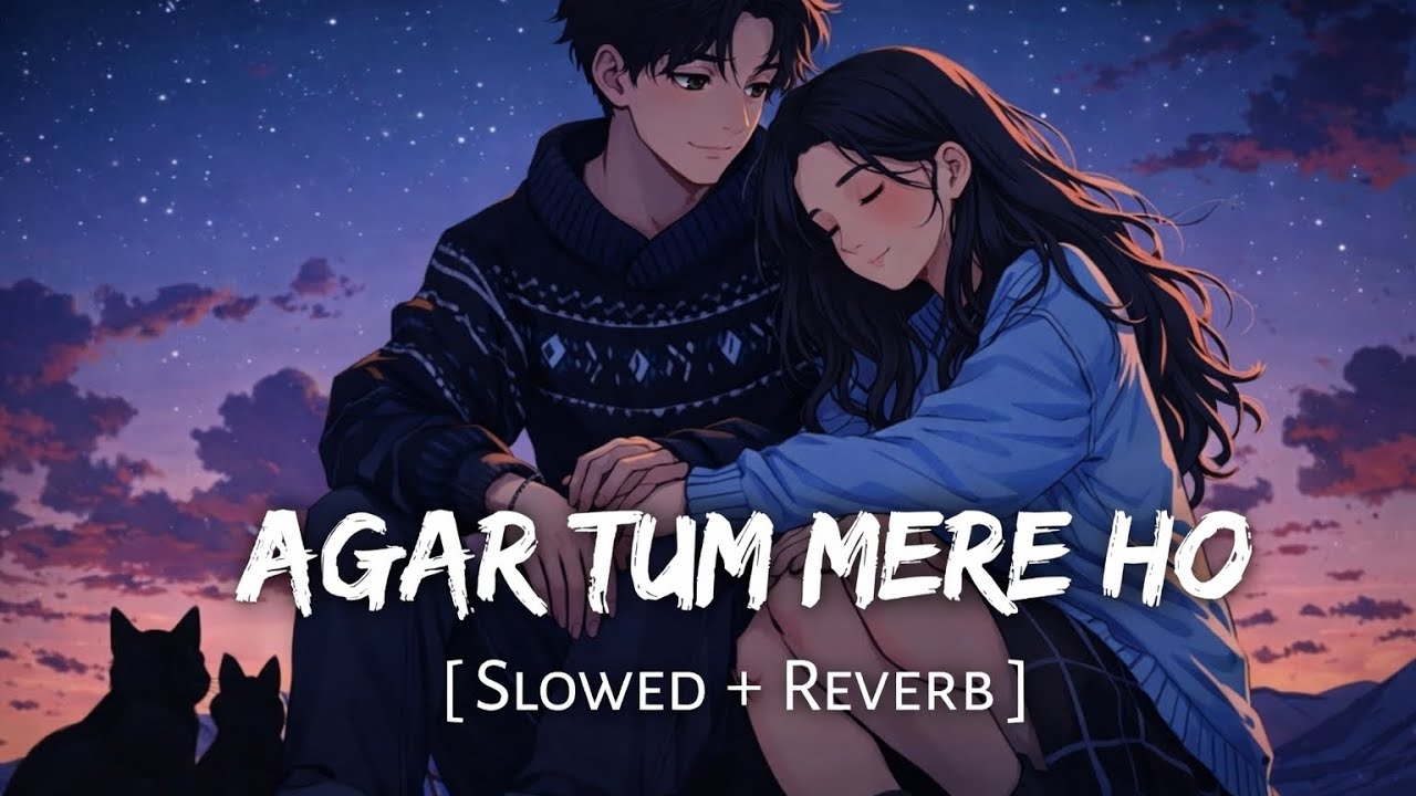 Agar Tum Mere Ho 🥀 (Full Song) | Heart Touching Romantic Love Song 2026 | Hindi Sad Love Song |