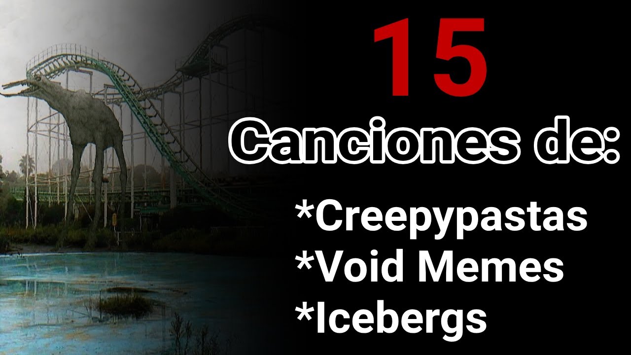 15 canciones de Creepypastas 