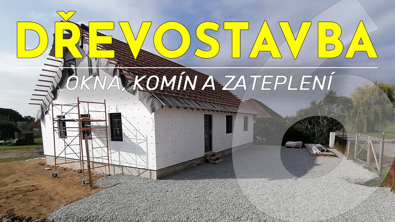 Jak jsme stavěli dřevostabu 6. díl - okna, nerezový komín a zateplení