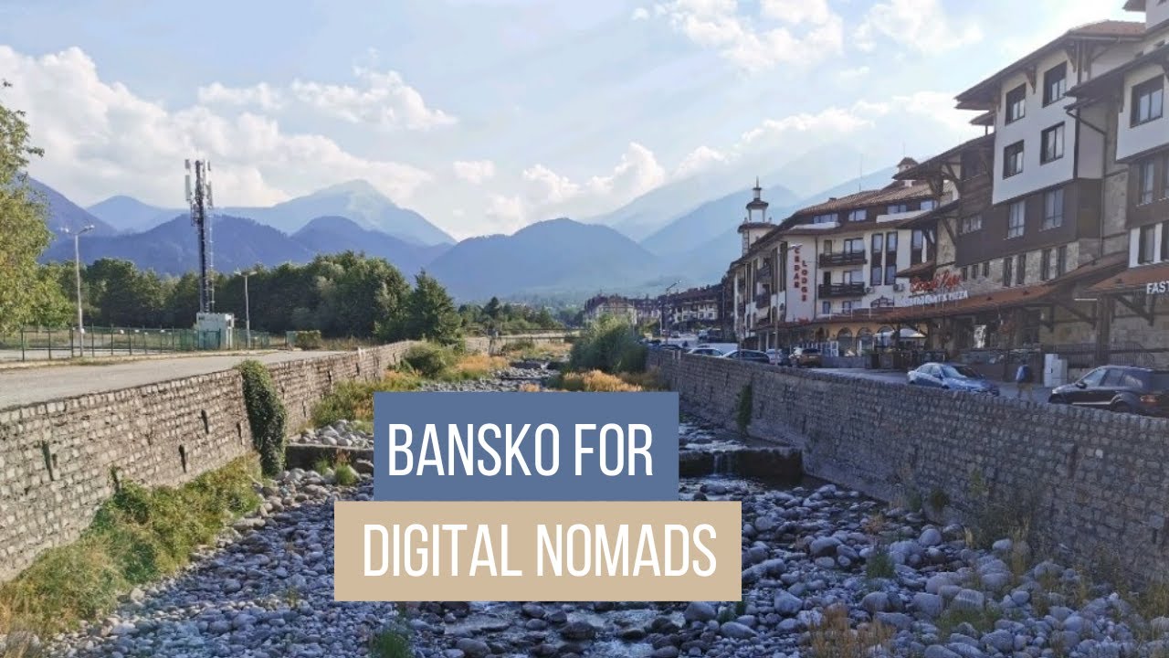 Living in Bansko for 4 week as a digital nomad in Summer – Bulgaria 🇧🇬