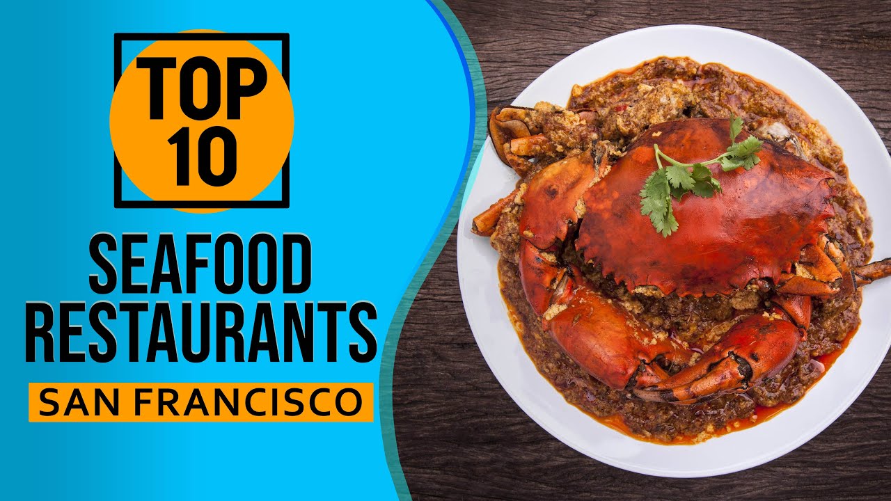 Top 10 Best Seafood Restaurants in San Francisco