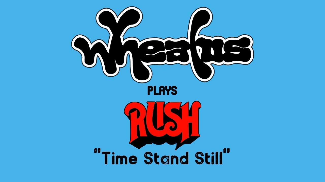 Wheatus - Time Stand Still (Originally by Rush)