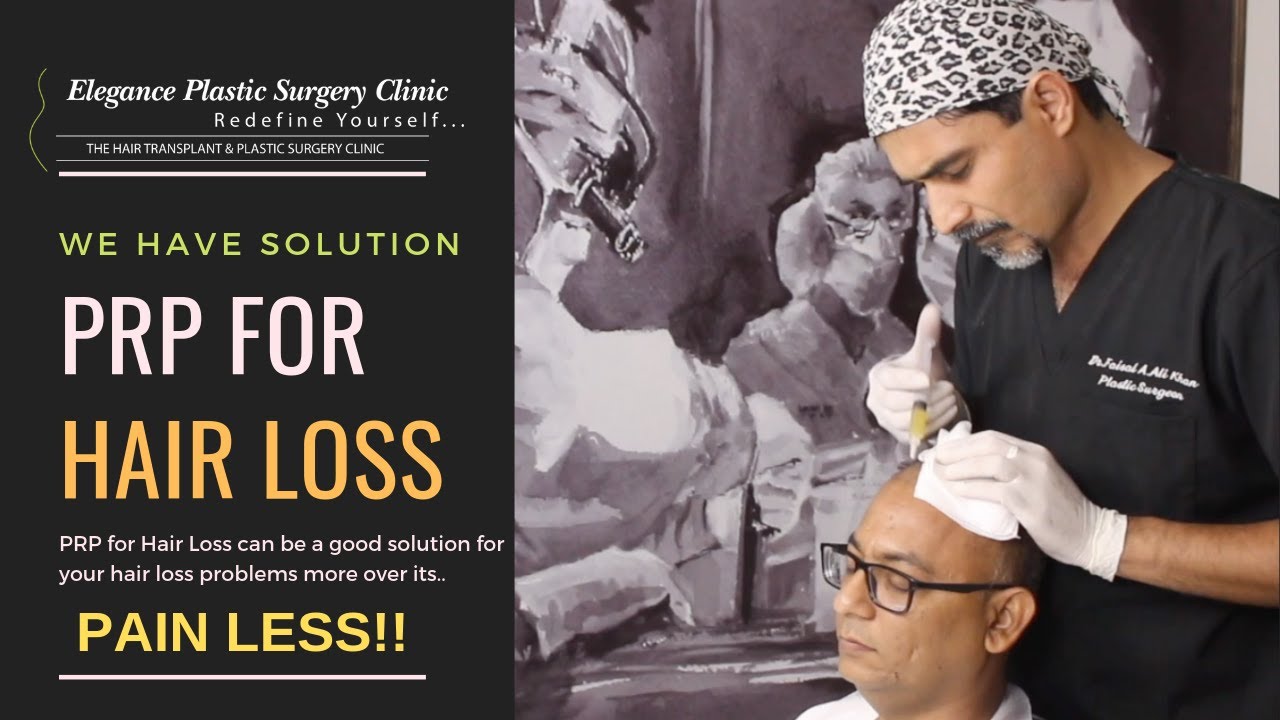 PRP for HAIR Restoration by Dr Faisal Akhlaq | Elegance Plastic Surgery Clinic | Karachi, Pakistan