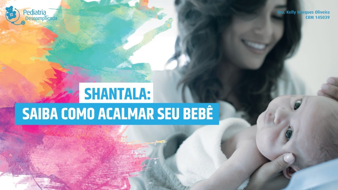 SHANTALA: SAIBA COMO ACALMAR SEU BEBÊ! | PEDIATRIA DESCOMPLICADA COM DRA. KELLY!