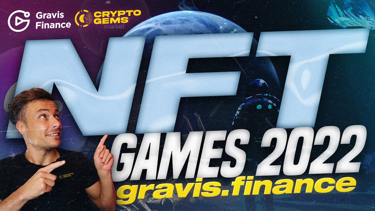 NFT Games 2022 | Gravis Finance | Gravis Finance NFT