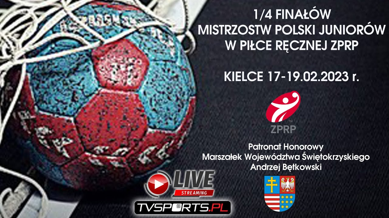 1/4 Finałów Mistrzostw Polski Juniorów w Piłce Ręcznej ZPRP - Kielce 2023
