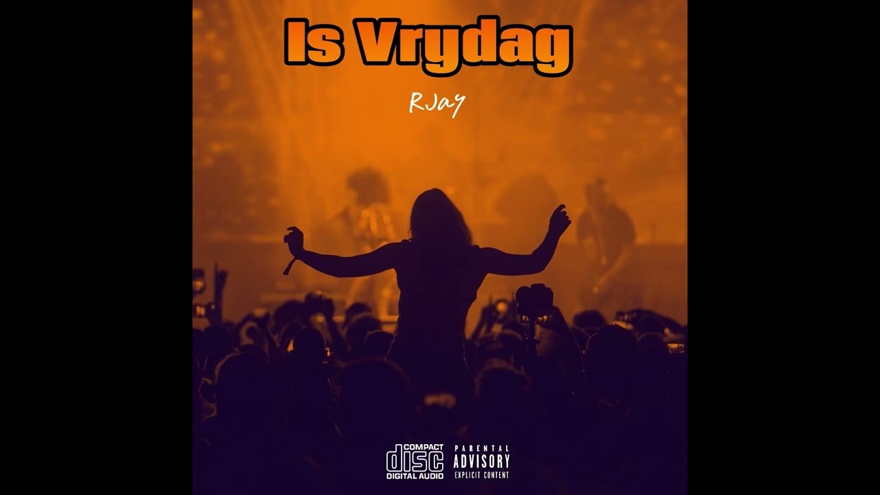 Is Vrydag - RJay
