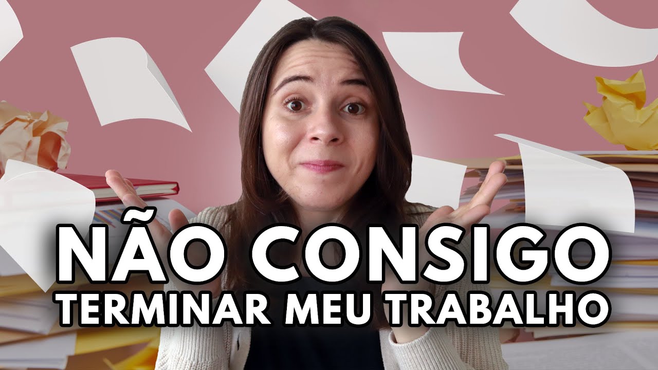 NÃO CONSIGO TERMINAR AS TAREFAS DO TRABALHO, E AGORA? 😰 6 passos para concluir o que você começou