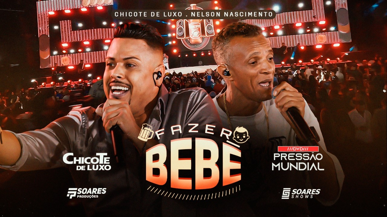Chicote De luxo - Fazer Beber - Participaçao  Nelson Nascimento / DVD- 02
