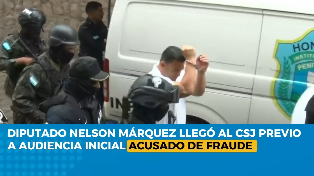 Diputado Nelson Márquez llegó al CSJ previo a audiencia inicial acusado de fraude
