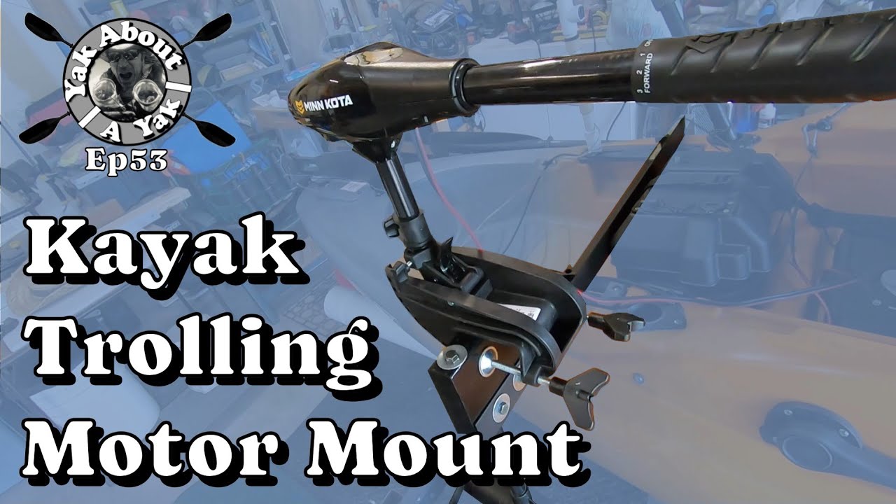 YAAY Ep53 - Kayak Trolling Motor Mount