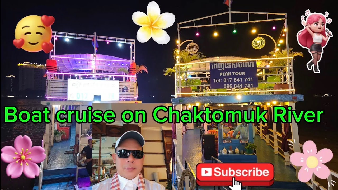 ប្រវត្តិឈ្មោះទន្លេចតុមុខឬទន្លេច្រាបឈាមការញ៉ាំអាហារនិងជិះទូកកំសាន្ត/Boat cruise on Chaktomuk River🛳️🍄