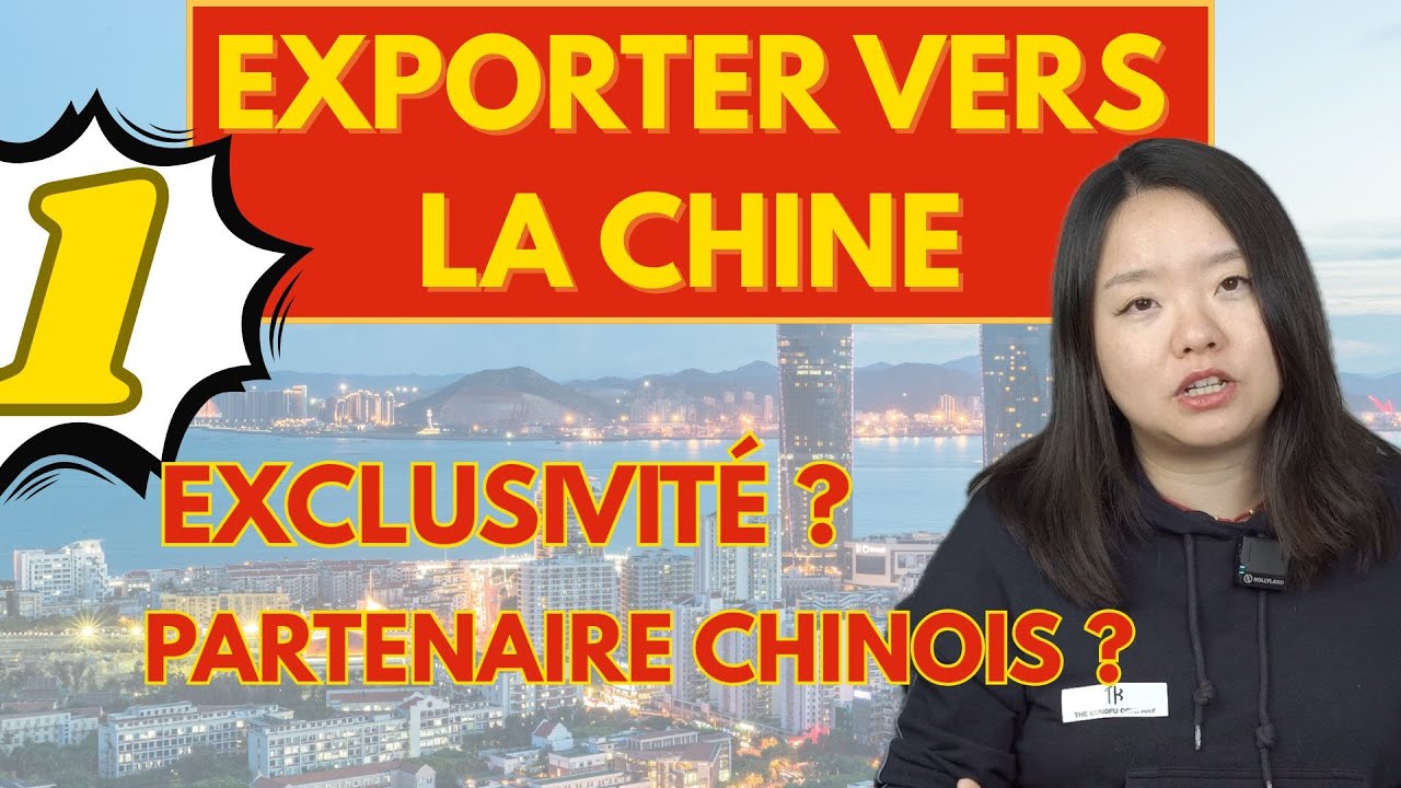 Comment exporter vers la Chine 1 : Pourquoi choisir l'exclusivité ?