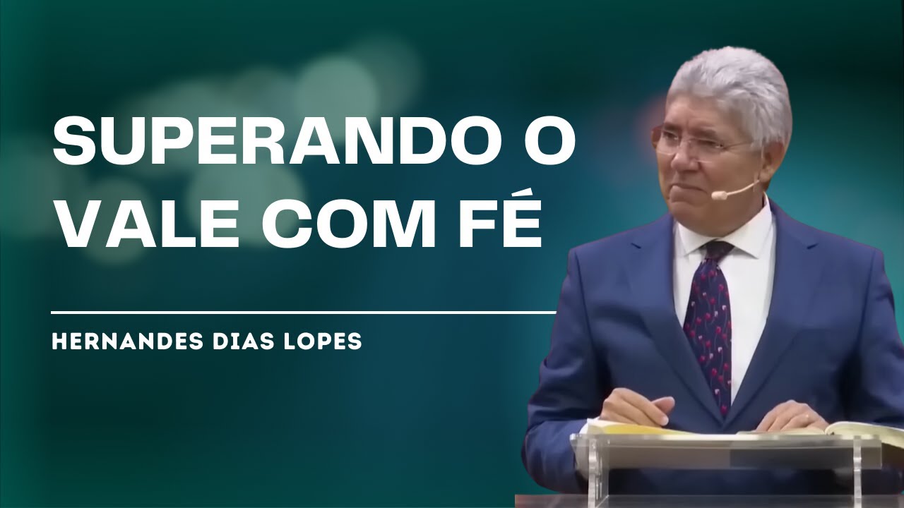 VOCÊ ESTA PASSANDO PELO VALE? - Hernandes Dias Lopes