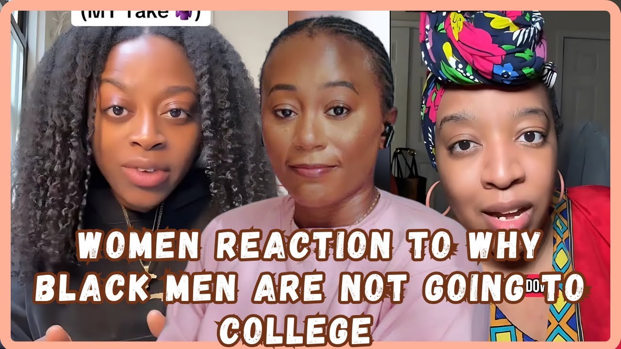 Black Women Reaction To Black Men Are Not Going To College - Must Watch PT2