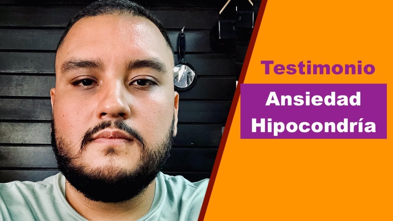 HIPOCONDRÍA Y ANSIEDAD. Testimonio real.