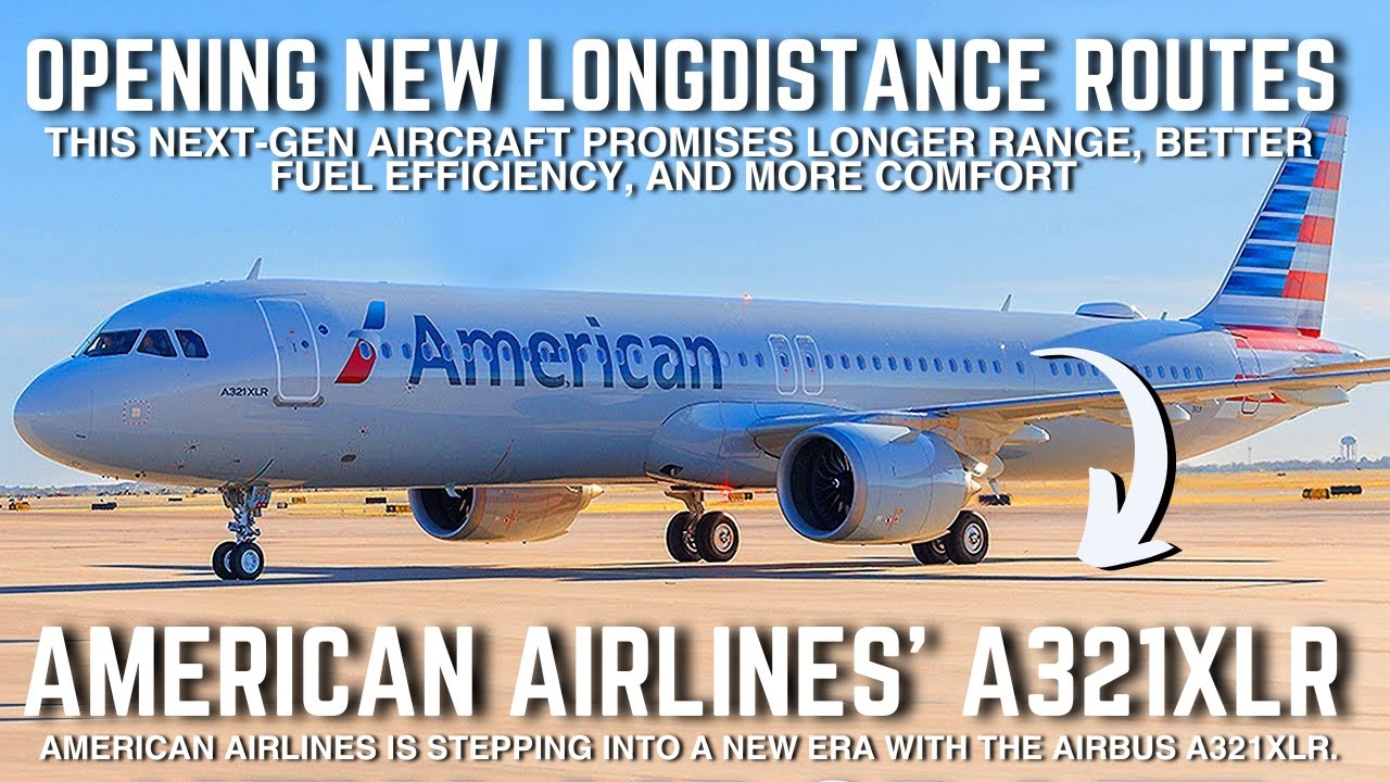 Самолет American Airlines A321XLR: открытие новых дальнемагистральных маршрутов.