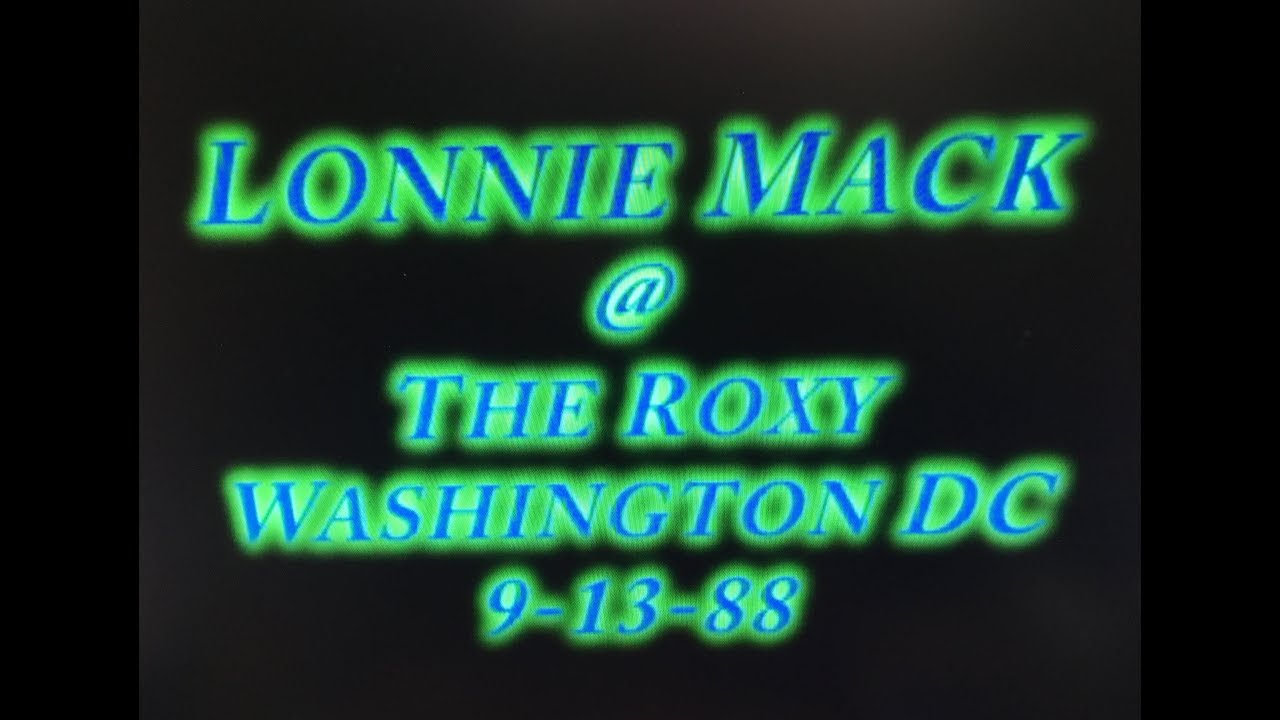 Lonnie Mack @ The Roxy - Wash DC 9-13-88